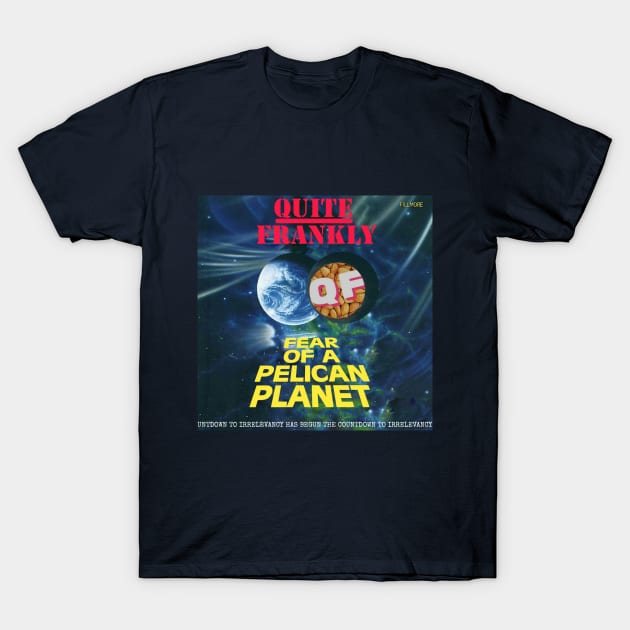 Fear of A Pelican Planet T-Shirt by sweatcold